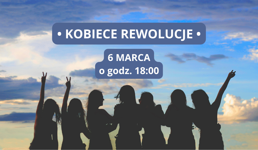 KOBIECE REWOLUCJE – GDAŃSK 06.03.2026